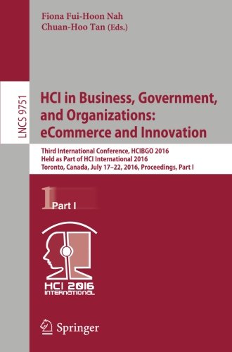 HCI in Business, Government, and Organizations: eCommerce and Innovation: Third International Conference, HCIBGO 2016, Held as Part of HCI ... Part I (Lecture Notes in Computer Science)