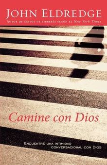 Camine Con Dios: Encuentre una Intimidad Conversacional Con Dios