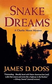 SNAKE DREAMS: A Charlie Moon Mystery (Charlie Moon Mysteries, 13)