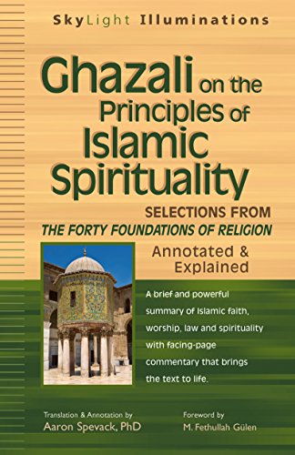unbekannt Ghazali On The Principles Of Islamic Sprituality, Selections From The Forty Foundations Of Religion―Annotated & Explained (SkyLight Illuminations)