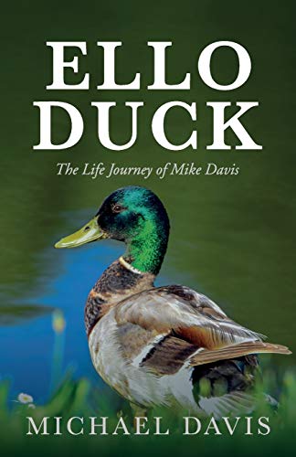 ELLO DUCK: The Life Journey of Mike Davis (Walking with God)