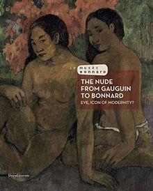 The Nude from Gauguin to Bonnard: Eve, Icon of Modernity?