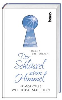 Der Schlüssel zum Himmel: Humorvolle Weisheitsgeschichten