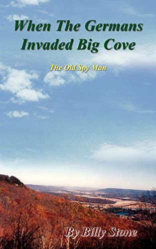 When the Germans Invaded Big Cove: The Old Spy Man