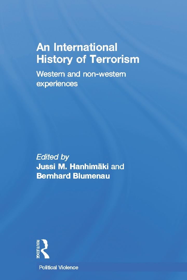 An International History of Terrorism: Western and Non-Western Experiences (Political Violence)