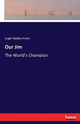 Our Jim: The World's Champion