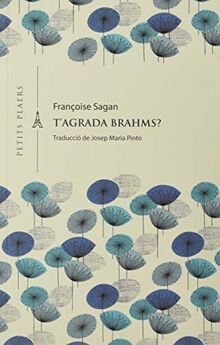 T'agrada Brahms?: Aimez-vous Brahms? (Petits Plaers, Band 17)