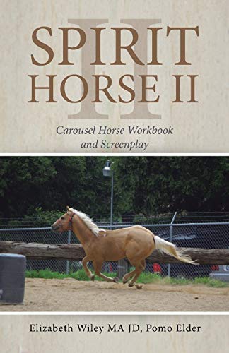 Spirit Horse II: Carousel Horse Workbook and Screenplay