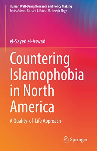 Countering Islamophobia in North America: A Quality-of-Life Approach (Human Well-Being Research and Policy Making)