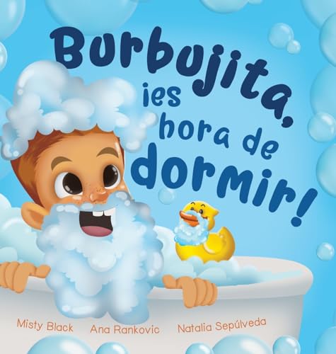 Burbujita, ¡es hora de dormir!: Un cuento para ayudar a establecer la rutina de la hora de dormir