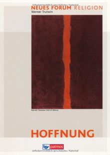 Neues Forum Religion - Hoffnung: Arbeitsbuch Eschatologie