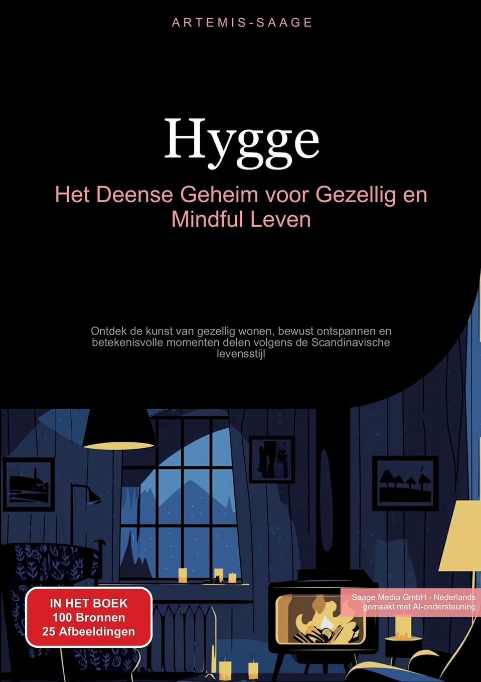 Hygge: Het Deense Geheim voor Gezellig en Mindful Leven: Ontdek de kunst van gezellig wonen, bewust ontspannen en betekenisvolle momenten delen volgens de Scandinavische levensstijl (hygge (NL))