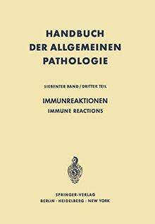 Immunreaktionen / Immune Reactions (Handbuch der allgemeinen Pathologie, 7 / 3)