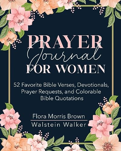 Brown, Flora Morris Prayer Journal For Women, 52 Favorite Bible Verses, Devotionals, Prayer Requests, And Colorable Bible Quotations