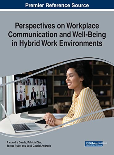Perspectives on Workplace Communication and Well-Being in Hybrid Work Environments