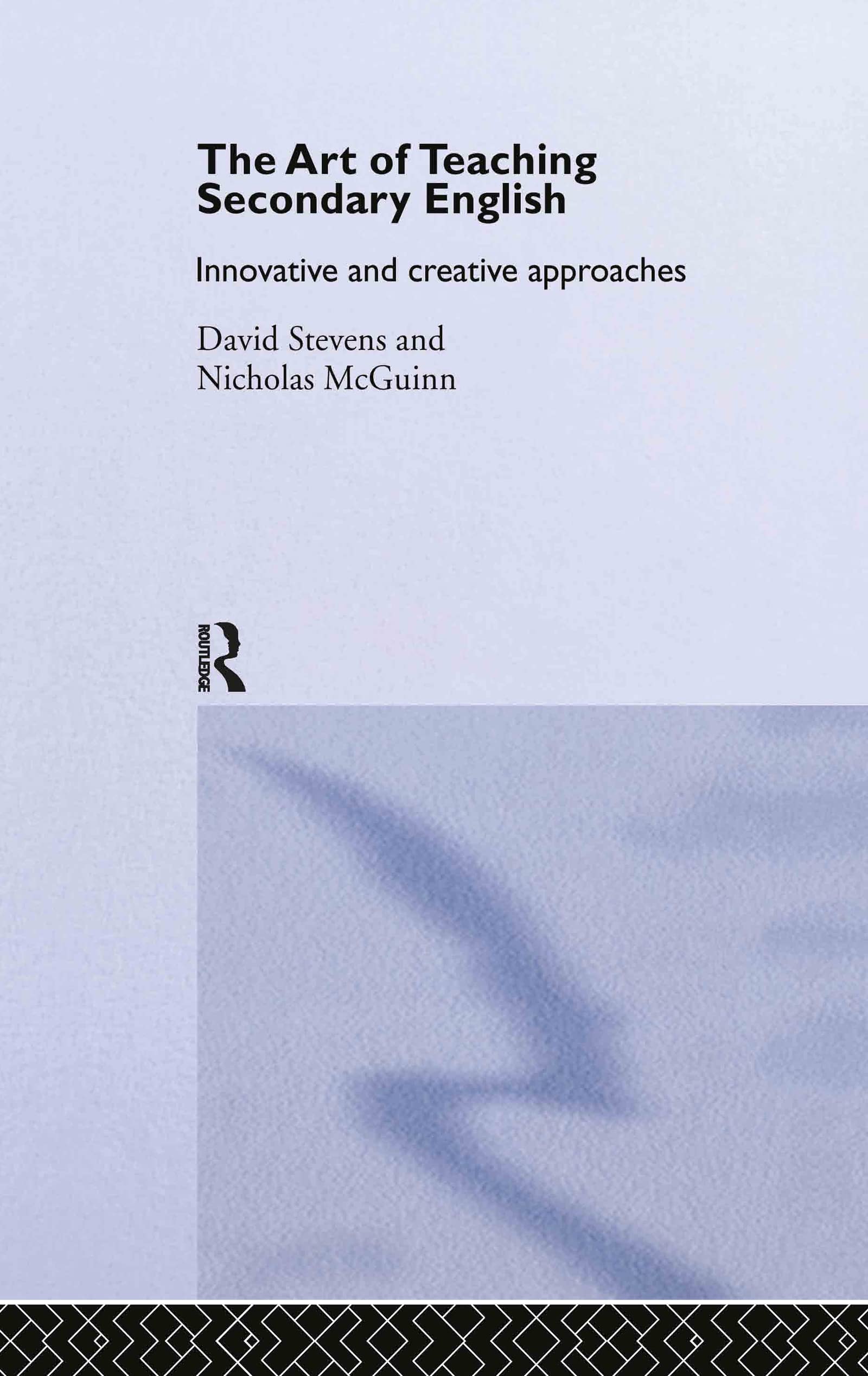 The Art of Teaching Secondary English: Innovative and Creative Approaches