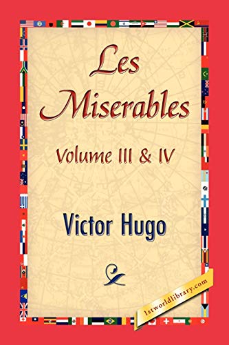 LES MISERABLES; VOLUME III & IV