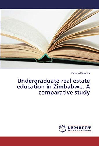Undergraduate real estate education in Zimbabwe: A comparative study