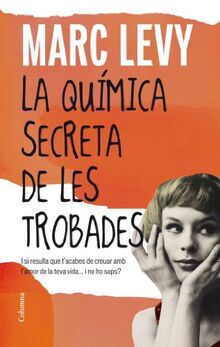 La química secreta de les trobades (Clàssica, Band 943)