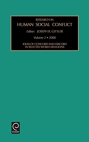 Ideas of Concord and Discord in Selected World Religions (Research in Human Social Conflict , Vol 2, Band 2)