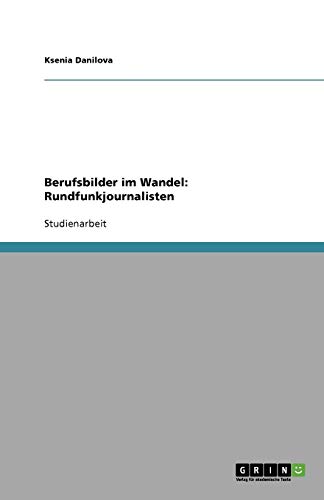 Berufsbilder im Wandel: Rundfunkjournalisten