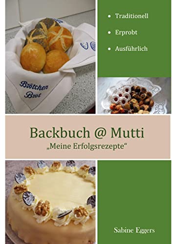Backbuch @ Mutti: Meine Erfolgsrezepte