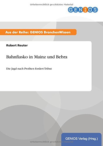 Bahnfiasko in Mainz und Bebra: Die Jagd nach Profiten fordert Tribut