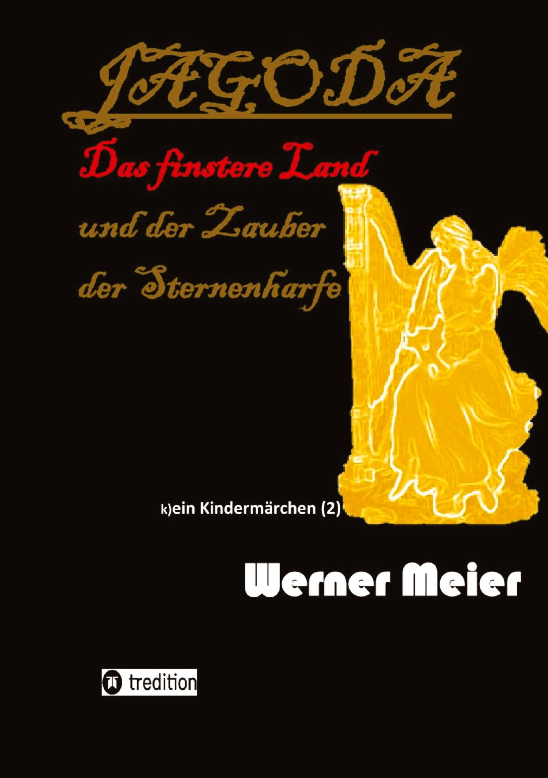 JAGODA und der Zauber der Sternenharfe in der Finsternis: Zauberhaft böse... (k)ein Kindermärchen 2 (JAGODA (k)ein Kindermärchen)