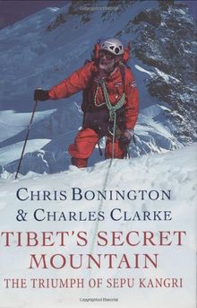 Tibet's Secret Mountain: The Triump of Sepu Kangri: Ascent of Sepu Kangri