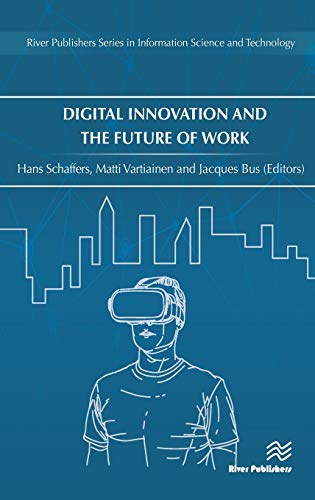 Digital Innovation and the Future of Work (River Publishers in Information Science and Technology)