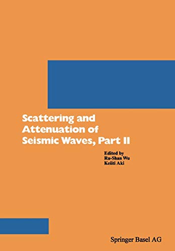 Scattering and Attenuation of Seismic Waves, Part II (Pageoph Topical Volumes)