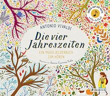 Antonio Vivaldi. Die vier Jahreszeiten: Ein Musik-Bilderbuch zum Hören