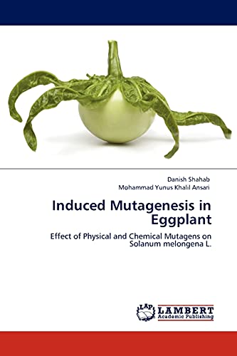 Induced Mutagenesis in Eggplant: Effect of Physical and Chemical Mutagens on Solanum melongena L.