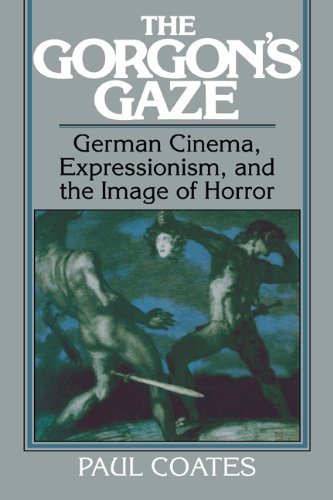 The Gorgon's Gaze: German Cinema, Expressionism, and the Image of Horror (Cambridge Studies in Film)