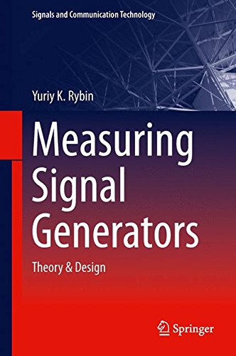 Measuring Signal Generators: Theory & Design (Signals and Communication Technology)