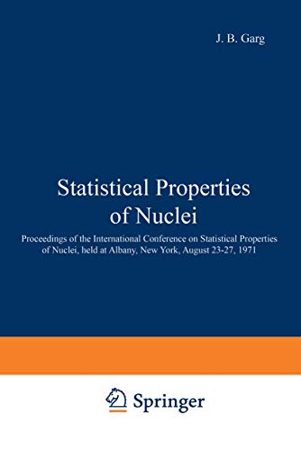 Statistical Properties of Nuclei: Proceedings of the International Conference on Statistical Properties of Nuclei, held at Albany, New York, August 23–27, 1971