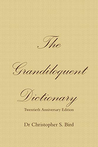 Chris Bird The Grandiloquent Dictionary - Twentieth Anniversary Edition