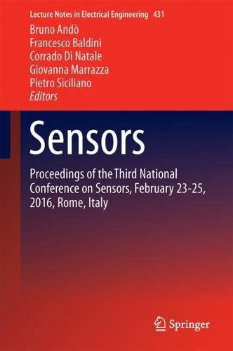 Sensors: Proceedings of the Third National Conference on Sensors, February 23-25, 2016, Rome, Italy (Lecture Notes in Electrical Engineering, Band 431)