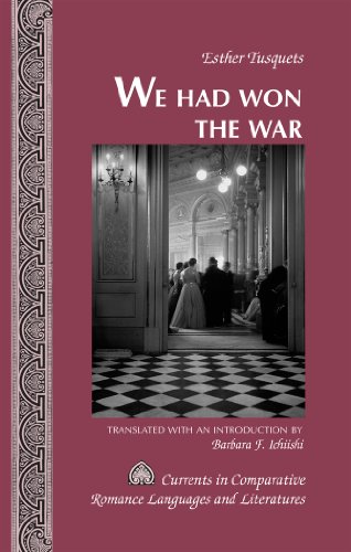 «We Had Won the War»: Translated with an Introduction by Barbara F. Ichiishi (Currents in Comparative Romance Languages and Literatures)