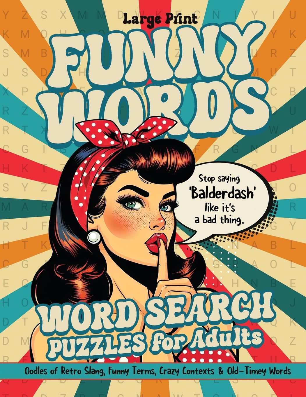 Funny Words Word Search Puzzles for Adults: Retro Slang, Funny Terms, Crazy Contexts & Old-Timey Words in a Hilarious Large Print Word Search Puzzle Collection for Grown-Ups