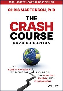 The Crash Course: An Honest Approach to Facing the Future of Our Economy, Energy, and Environment