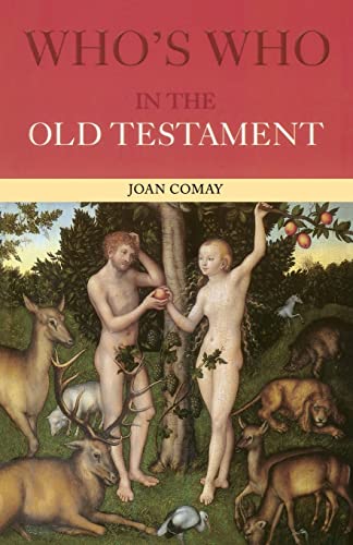 Who's Who in the Old Testament: Together with the Apocrypha