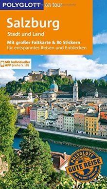 POLYGLOTT on tour Reiseführer Salzburg - Stadt und Land: Mit großer Faltkarte, 80 Stickern und individueller App