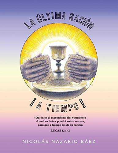 La Última Ración . . . ¡A Tiempo!