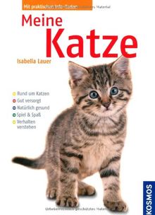 Meine Katze: Rund um die Katze. Gut versorgt. Natürlich gesund. Spiel & Spass. Verhalten verstehen