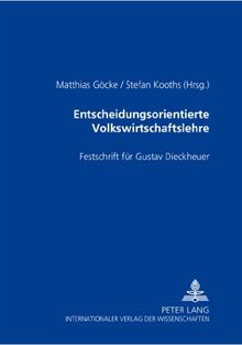 Entscheidungsorientierte Volkswirtschaftslehre: Festschrift für Gustav Dieckheuer