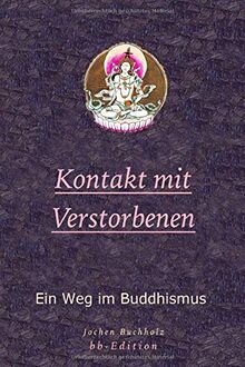 Kontakt mit Verstorbenen: Ein Weg im Buddhismus