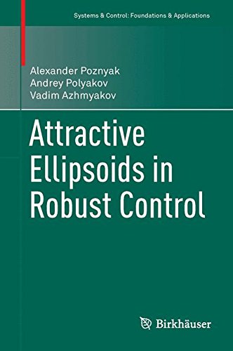 Attractive Ellipsoids in Robust Control (Systems & Control: Foundations & Applications)