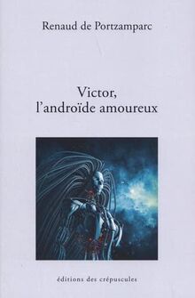 Victor, l'androïde amoureux