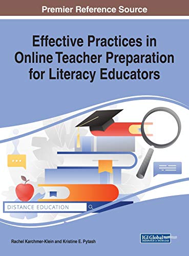 Effective Practices in Online Teacher Preparation for Literacy Educators (Advances in Higher Education and Professional Development)